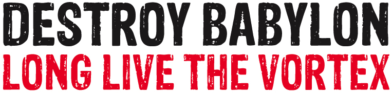 Destroy Babylon - Long Live the Vortex